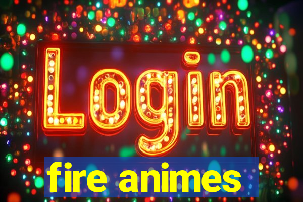 fire animes